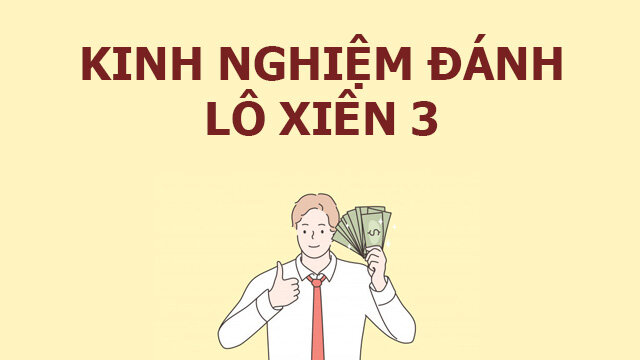 Kinh nghiem soi cau lo xien 3 hieu qua